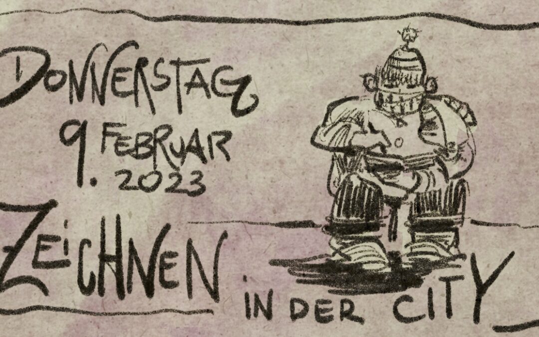 Zeichnen in der City am 9.2.2023