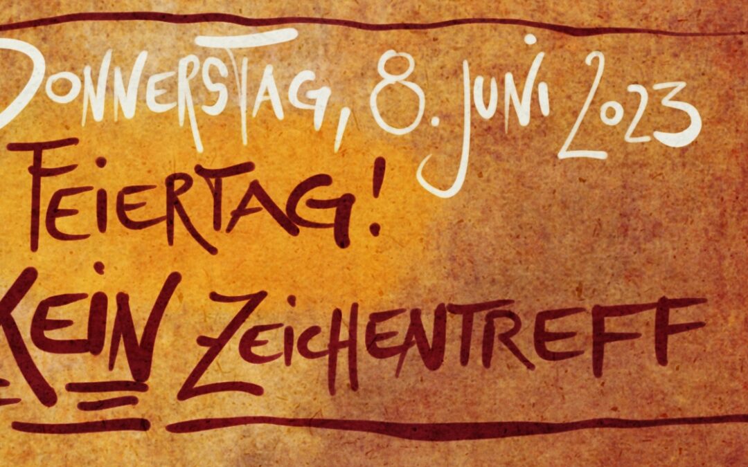 Donnerstag, 08.06.23 KEIN Zeichentreff